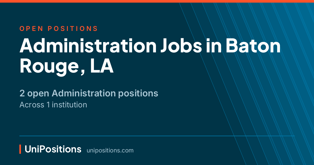 Administration jobs in Baton Rouge, LA — 2 open positions