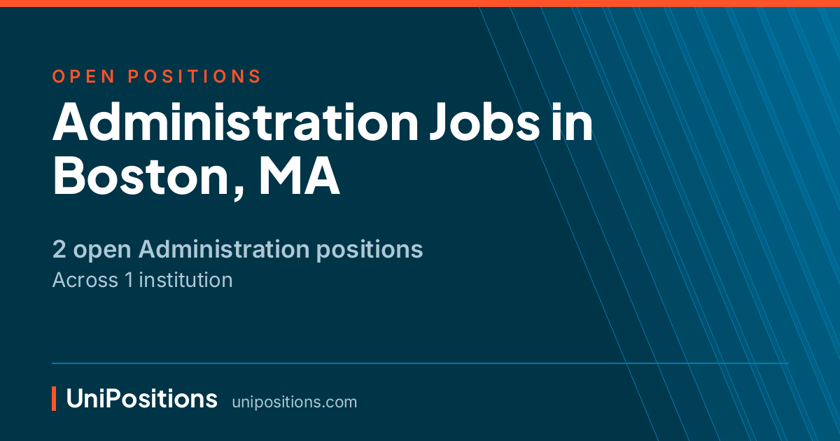 Administration jobs in Boston, MA — 2 open positions