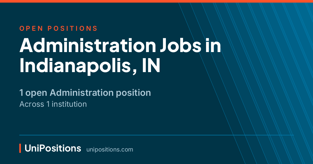 Administration jobs in Indianapolis, IN — 1 open position