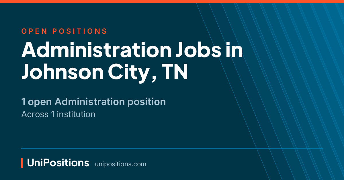 Administration jobs in Johnson City, TN — 1 open position