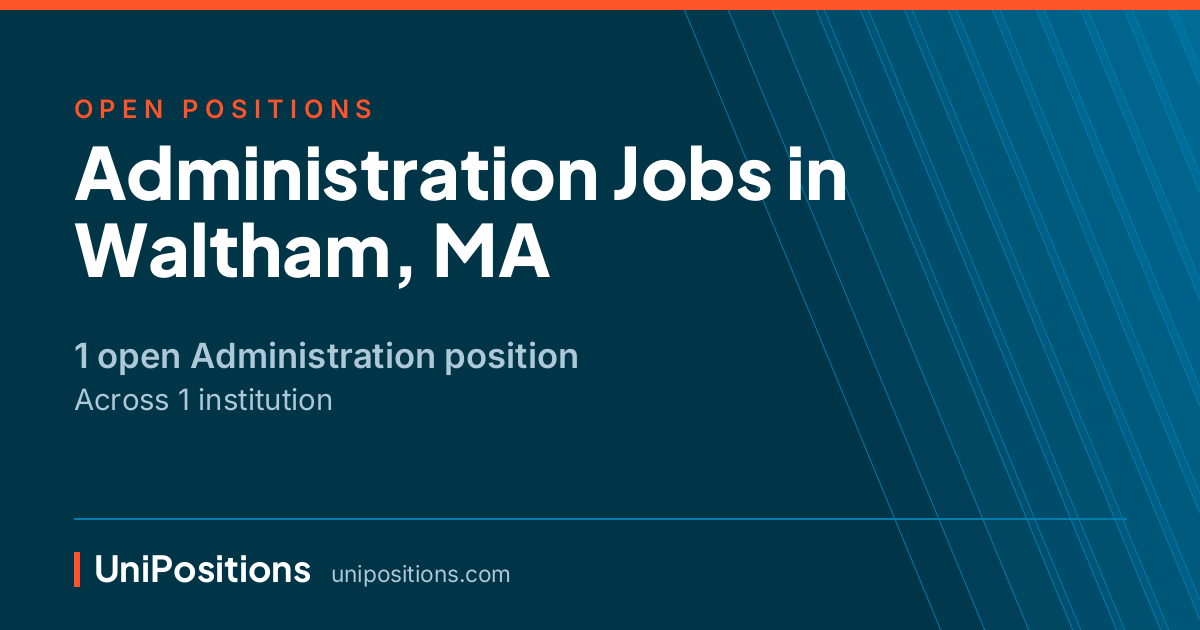 Administration jobs in Waltham, MA — 1 open position