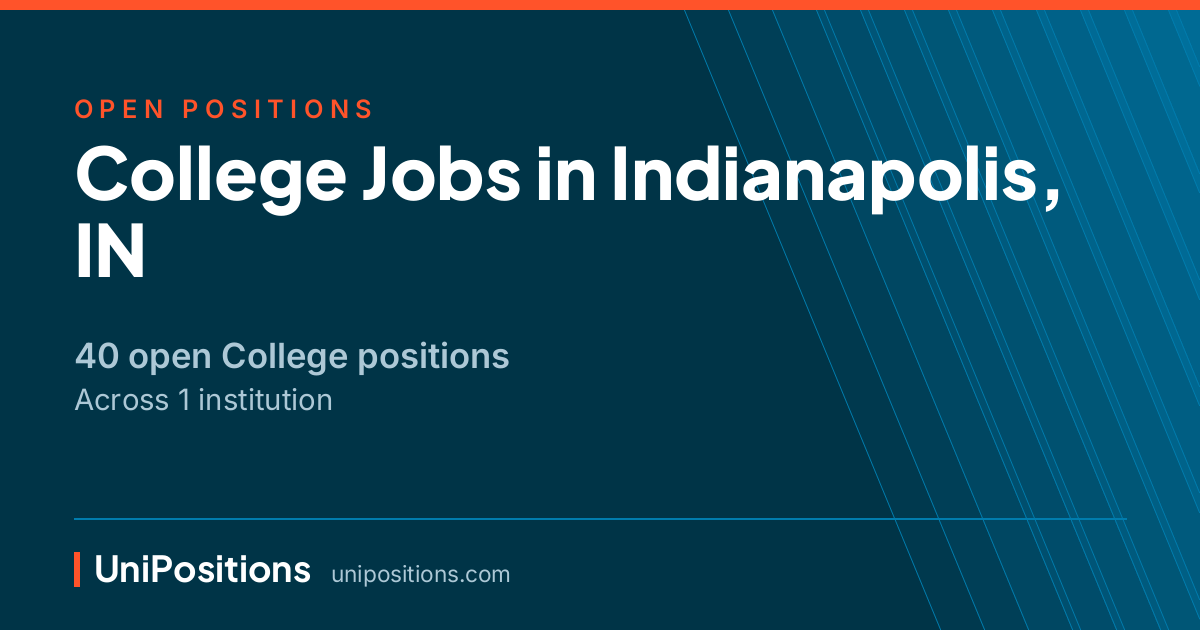 College jobs in Indianapolis, IN — 40 open positions