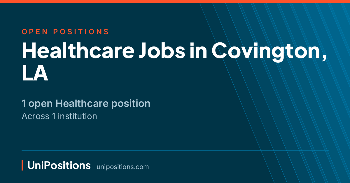 Healthcare jobs in Covington, LA — 1 open position