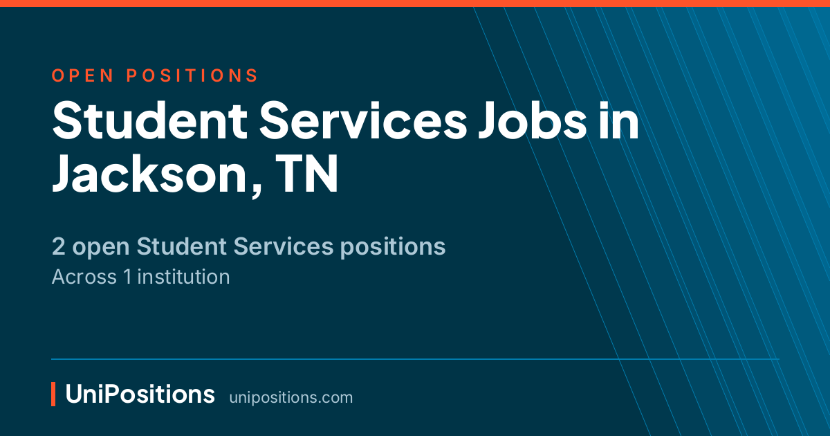Student Services jobs in Jackson, TN — 2 open positions