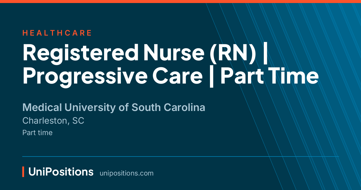Registered Nurse (RN) | Progressive Care | Part Time at Medical University of South Carolina, Charleston, SC