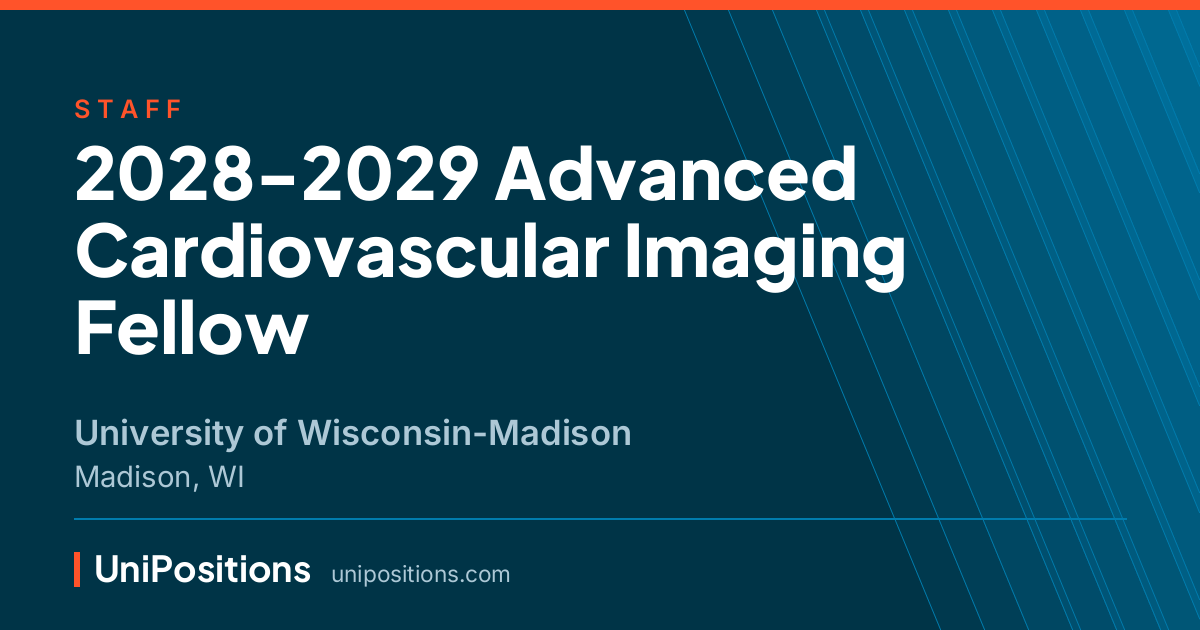 2028-2029 Advanced Cardiovascular Imaging Fellow at University of Wisconsin-Madison, Madison, WI