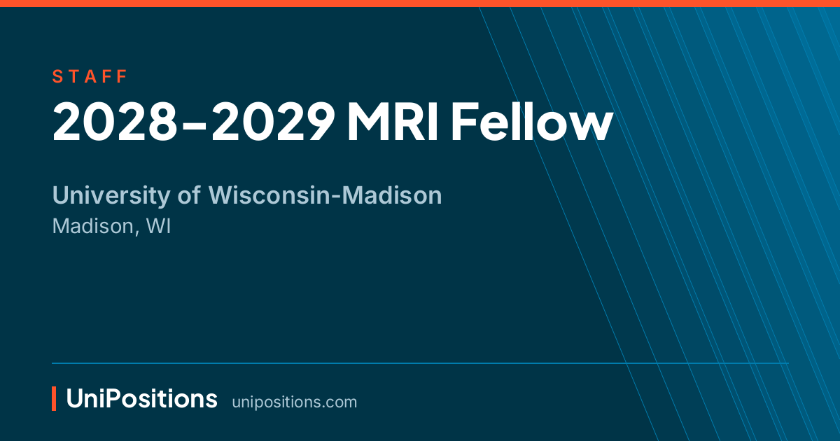 2028-2029 MRI Fellow at University of Wisconsin-Madison, Madison, WI