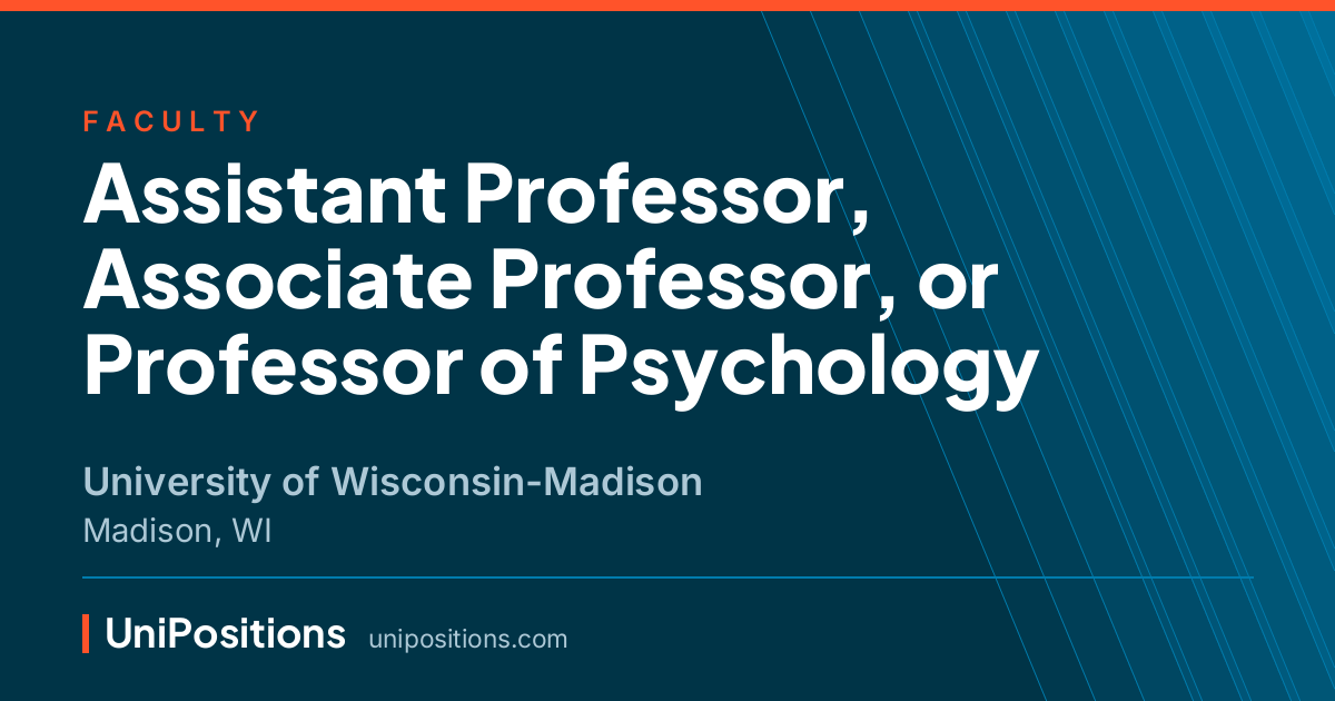 Assistant Professor, Associate Professor, or Professor of Psychology at University of Wisconsin-Madison, Madison, WI