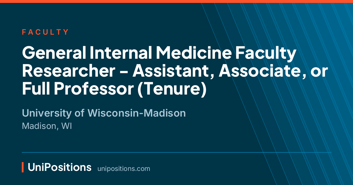 General Internal Medicine Faculty Researcher - Assistant, Associate, or Full Professor (Tenure) at University of Wisconsin-Madison, Madison, WI