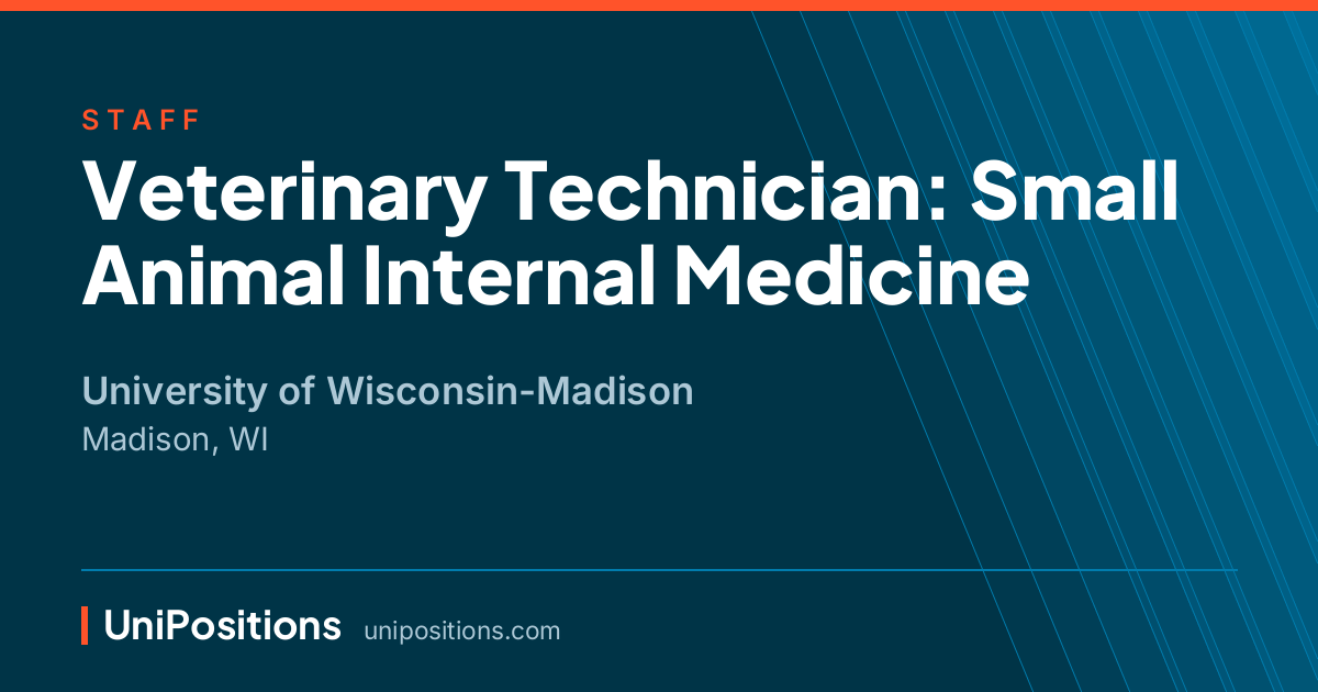 Veterinary Technician: Small Animal Internal Medicine at University of Wisconsin-Madison, Madison, WI