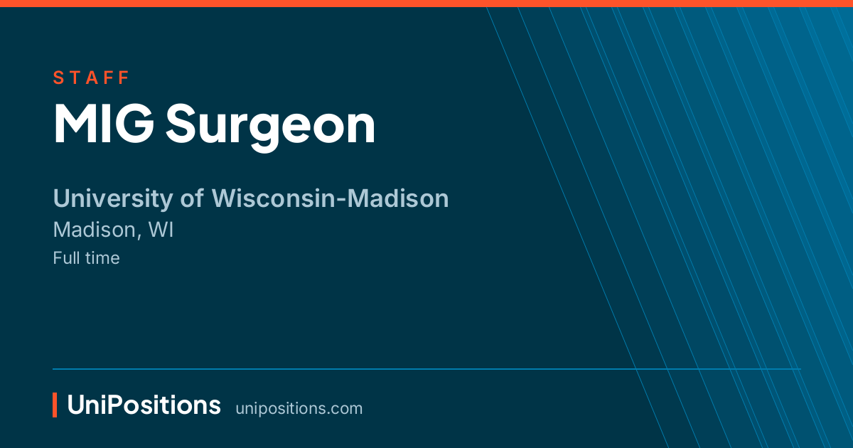 MIG Surgeon at University of Wisconsin-Madison, Madison, WI