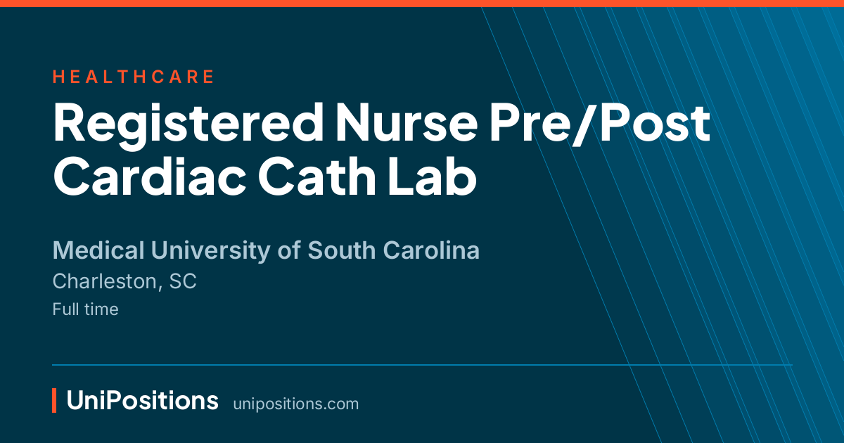 Registered Nurse Pre/Post Cardiac Cath Lab at Medical University of South Carolina, Charleston, SC