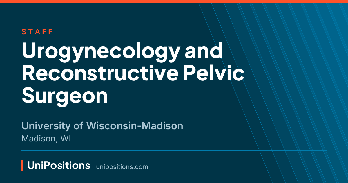Urogynecology and Reconstructive Pelvic Surgeon at University of Wisconsin-Madison, Madison, WI