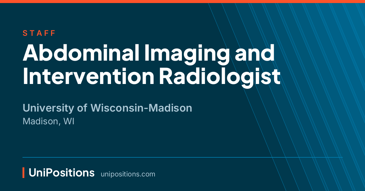 Abdominal Imaging and Intervention Radiologist at University of Wisconsin-Madison, Madison, WI