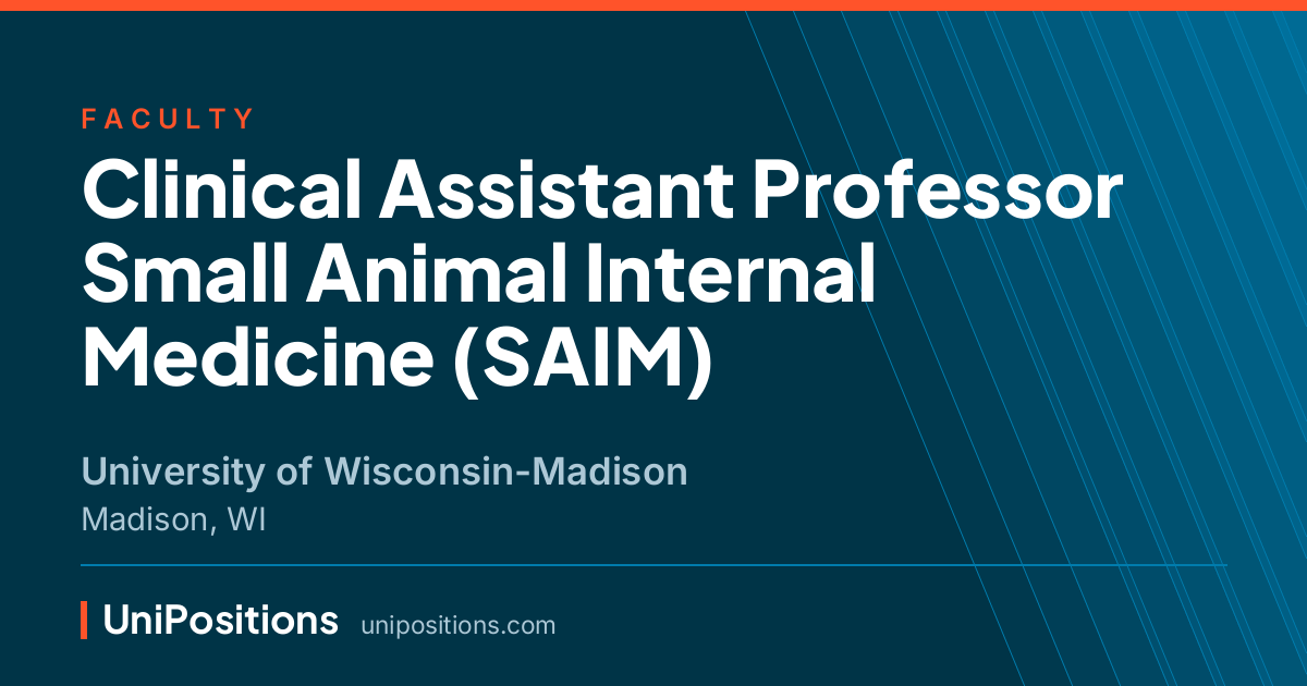 Clinical Assistant Professor Small Animal Internal Medicine (SAIM) at University of Wisconsin-Madison, Madison, WI