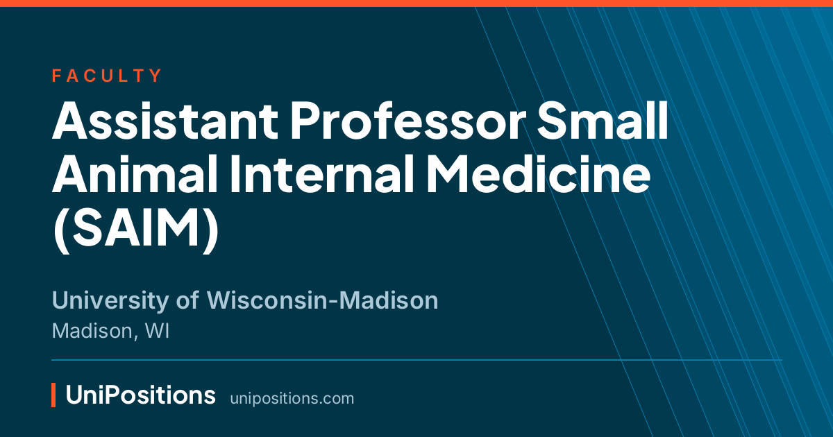 Assistant Professor Small Animal Internal Medicine (SAIM) at University of Wisconsin-Madison, Madison, WI