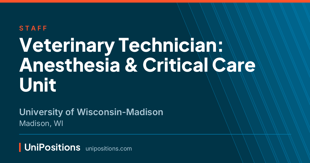 Veterinary Technician: Anesthesia & Critical Care Unit at University of Wisconsin-Madison, Madison, WI