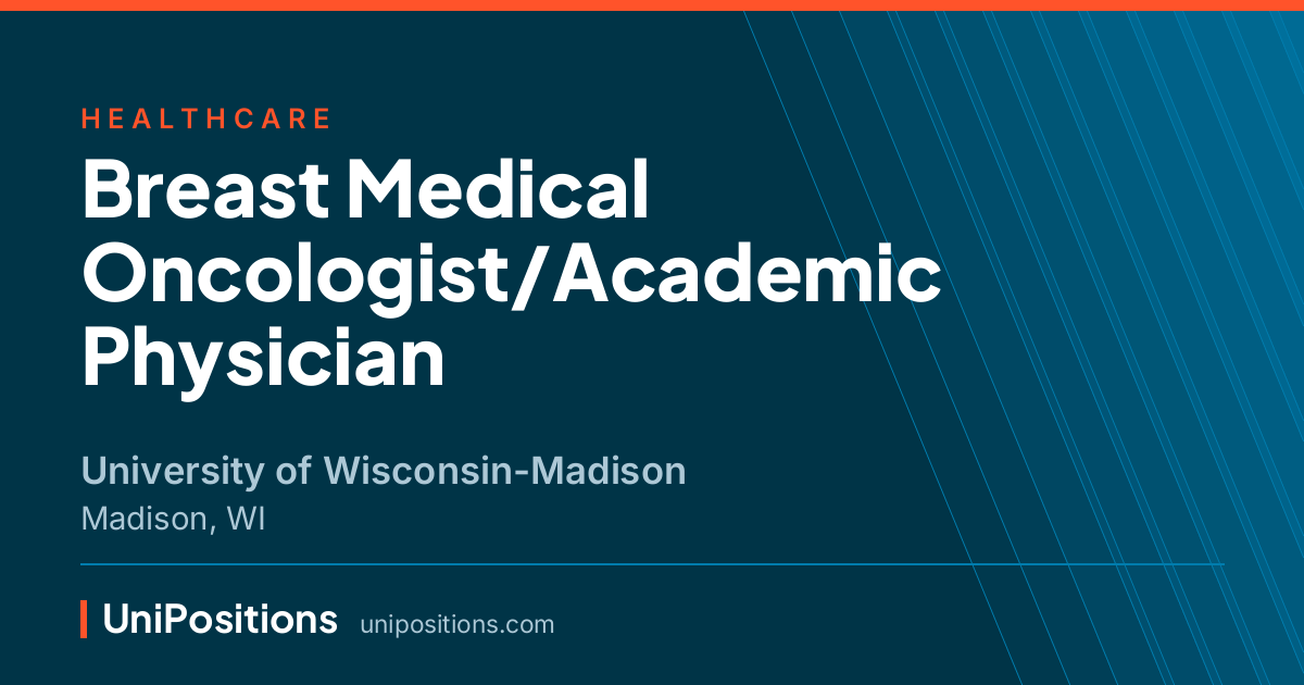 Breast Medical Oncologist/Academic Physician at University of Wisconsin-Madison, Madison, WI
