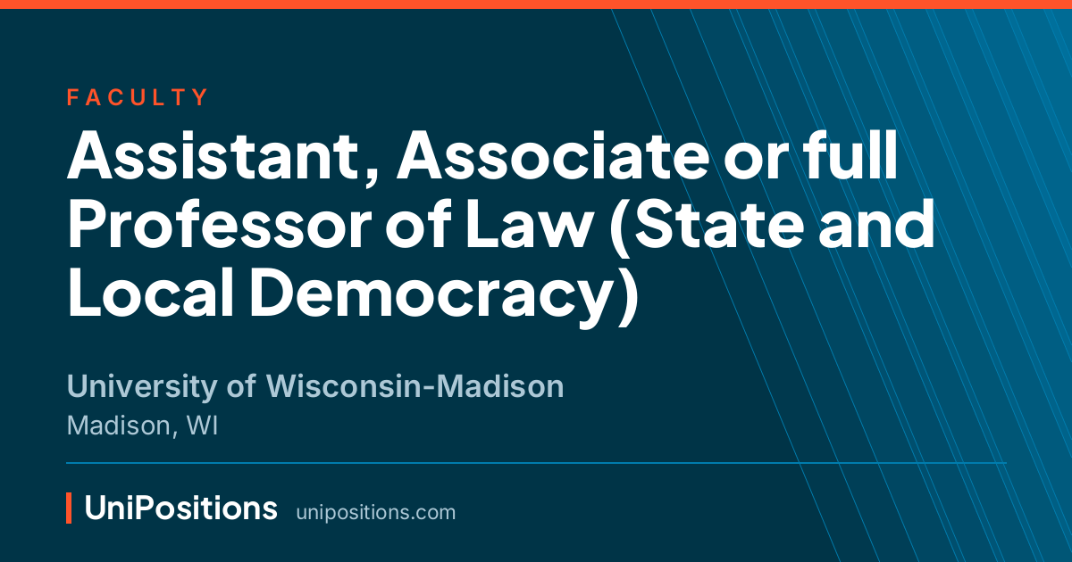 Assistant, Associate or full Professor of Law (State and Local Democracy) at University of Wisconsin-Madison, Madison, WI