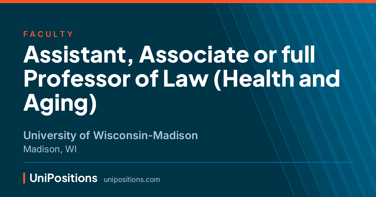 Assistant, Associate or full Professor of Law (Health and Aging) at University of Wisconsin-Madison, Madison, WI
