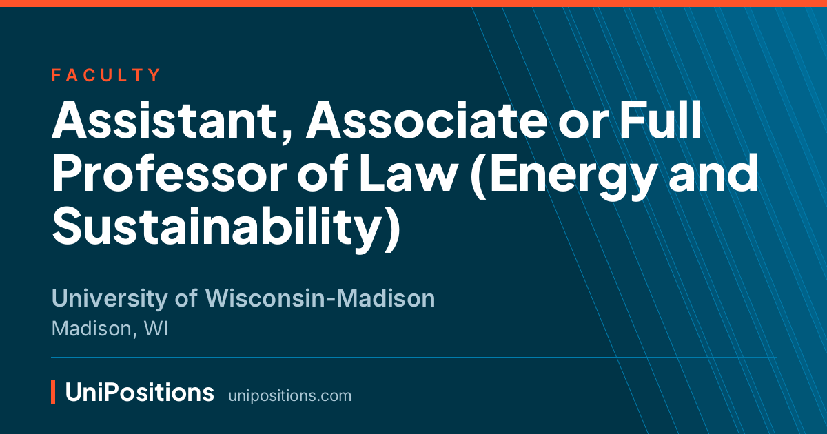 Assistant, Associate or Full Professor of Law (Energy and Sustainability) at University of Wisconsin-Madison, Madison, WI