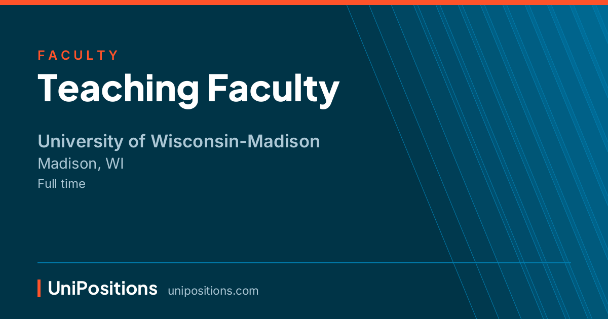Teaching Faculty at University of Wisconsin-Madison, Madison, WI
