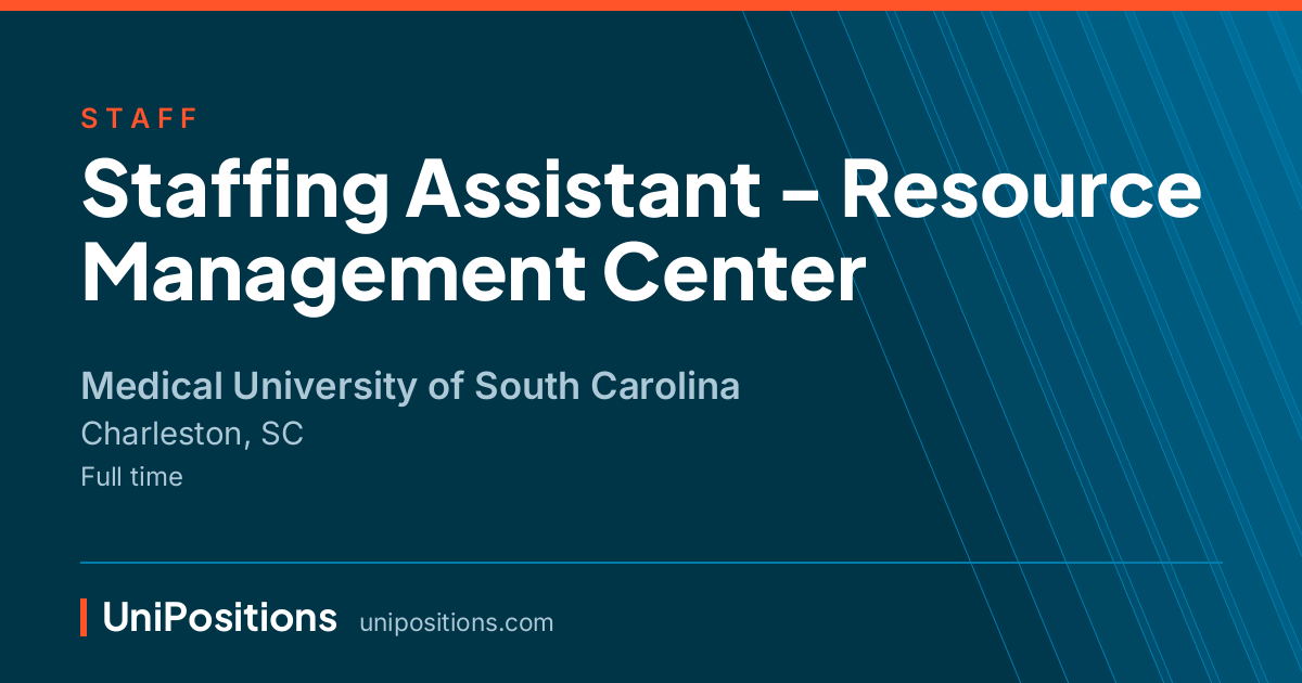 Staffing Assistant - Resource Management Center at Medical University of South Carolina, Charleston, SC