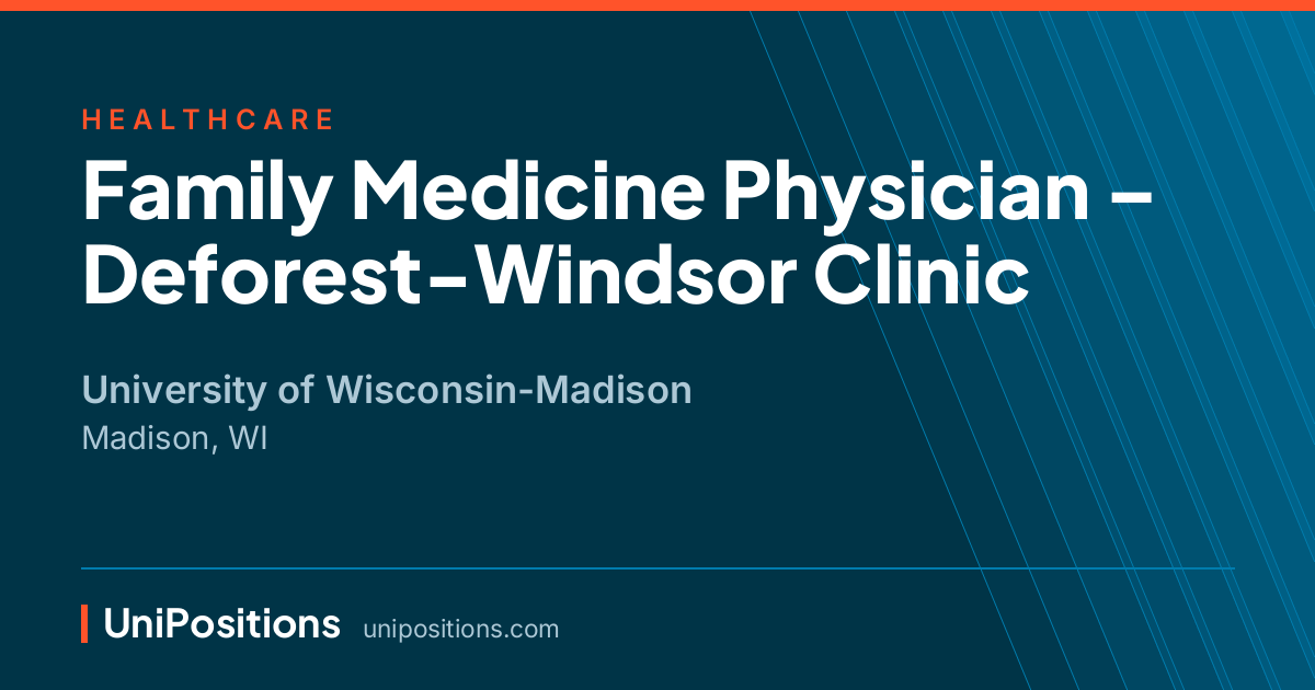 Family Medicine Physician – Deforest-Windsor Clinic at University of Wisconsin-Madison, Madison, WI