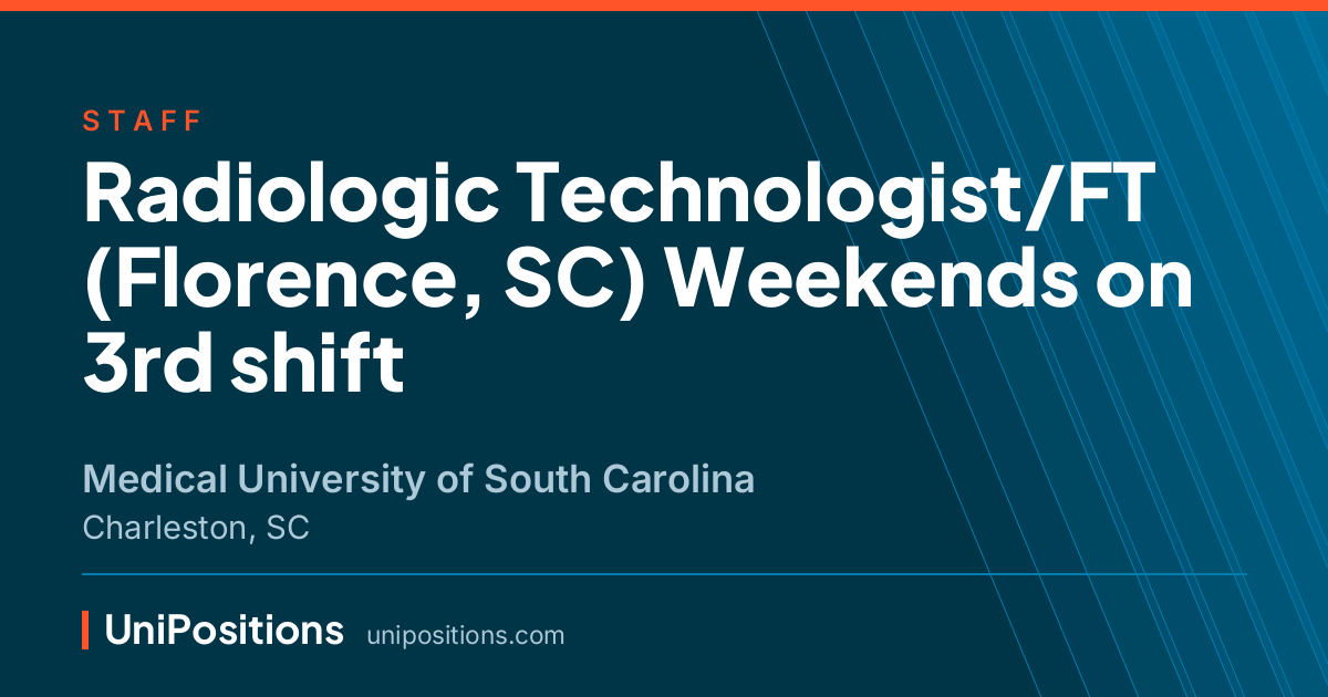 Radiologic Technologist/FT (Florence, SC) Weekends on 3rd shift at Medical University of South Carolina, Charleston, SC