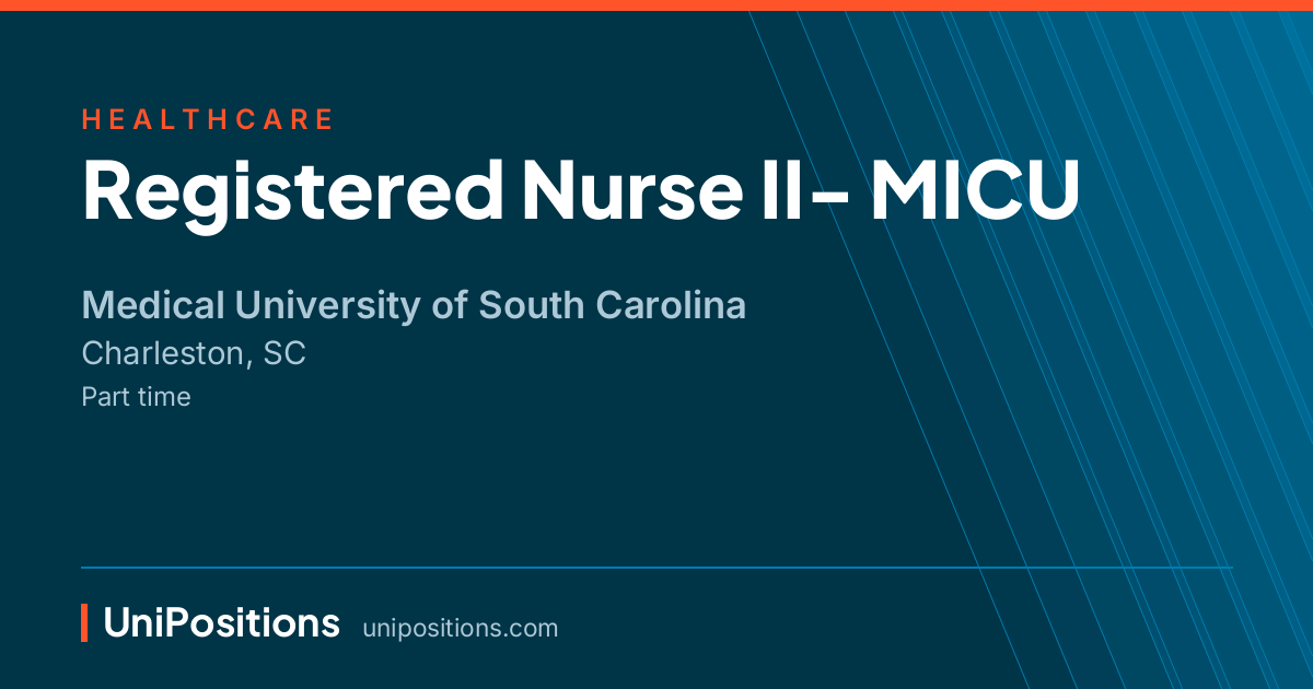 Registered Nurse II- MICU at Medical University of South Carolina, Charleston, SC
