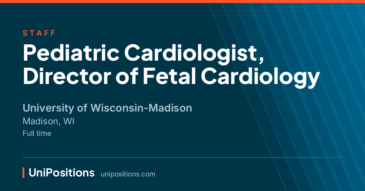Pediatric Cardiologist, Director of Fetal Cardiology at University of Wisconsin-Madison, Madison, WI