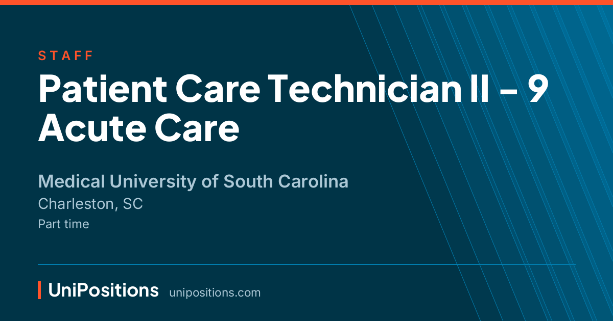 Patient Care Technician II - 9 Acute Care at Medical University of South Carolina, Charleston, SC