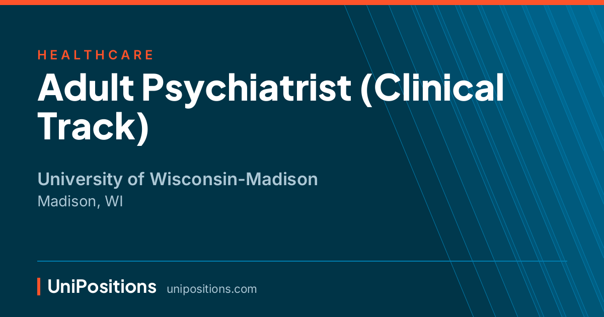 Adult Psychiatrist (Clinical Track) at University of Wisconsin-Madison, Madison, WI