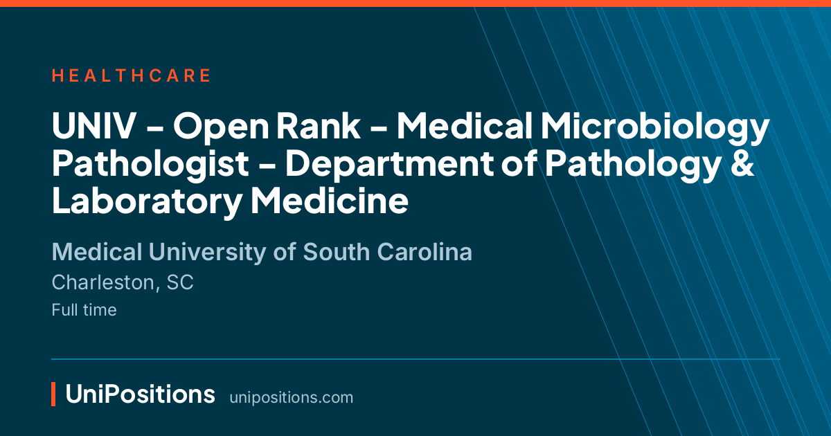 UNIV - Open Rank - Medical Microbiology Pathologist - Department of Pathology & Laboratory Medicine at Medical University of South Carolina, Charleston, SC