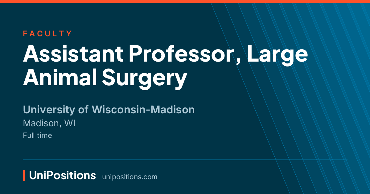 Assistant Professor, Large Animal Surgery at University of Wisconsin-Madison, Madison, WI