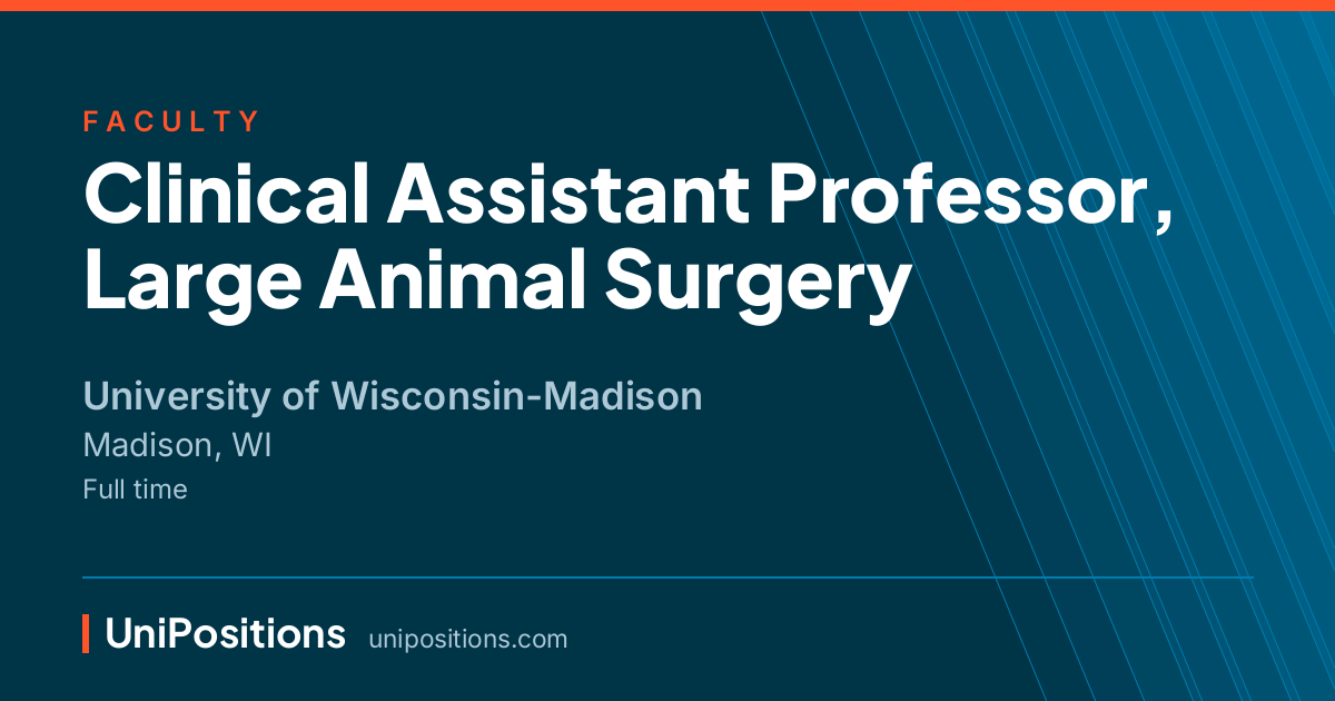 Clinical Assistant Professor, Large Animal Surgery at University of Wisconsin-Madison, Madison, WI
