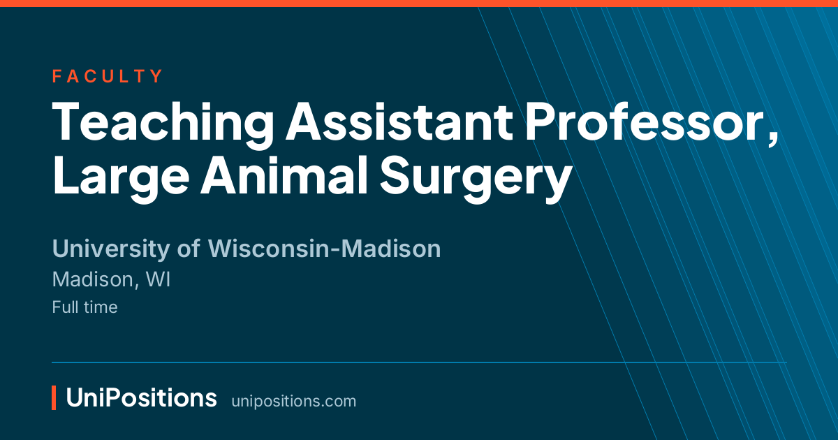Teaching Assistant Professor, Large Animal Surgery at University of Wisconsin-Madison, Madison, WI