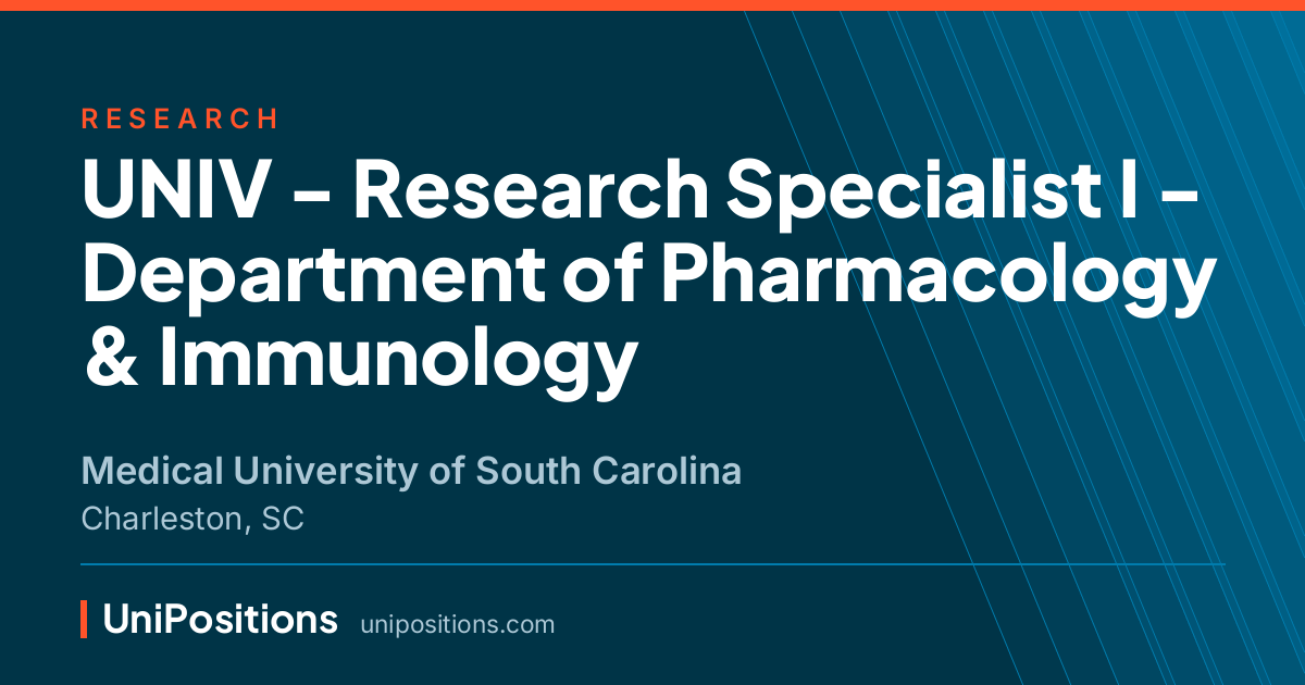 UNIV - Research Specialist I - Department of Pharmacology & Immunology at Medical University of South Carolina, Charleston, SC