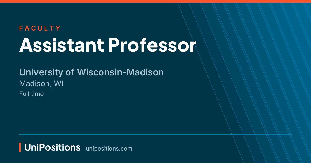 Assistant Professor at University of Wisconsin-Madison, Madison, WI