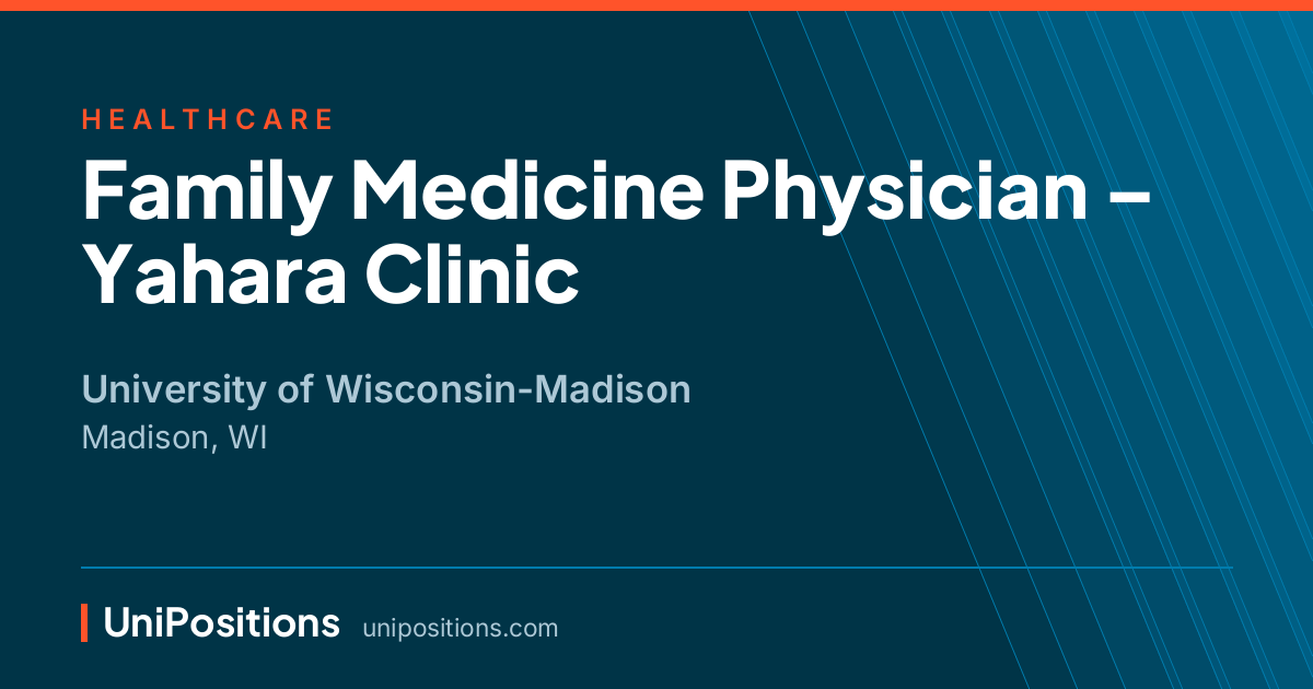 Family Medicine Physician – Yahara Clinic at University of Wisconsin-Madison, Madison, WI