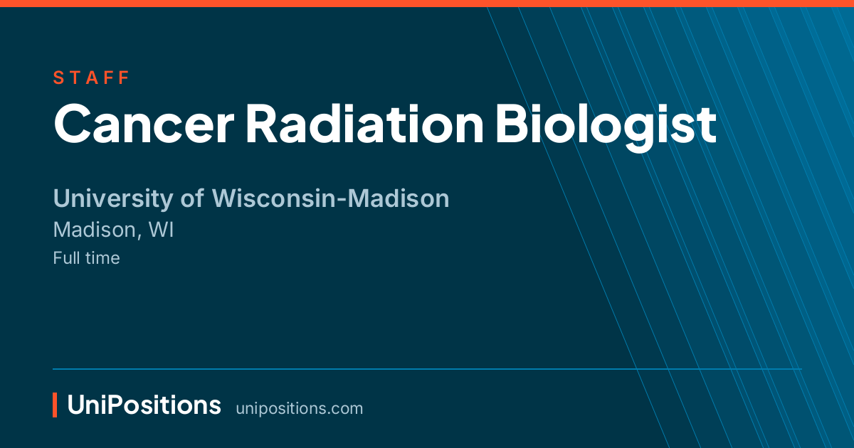 Cancer Radiation Biologist at University of Wisconsin-Madison, Madison, WI