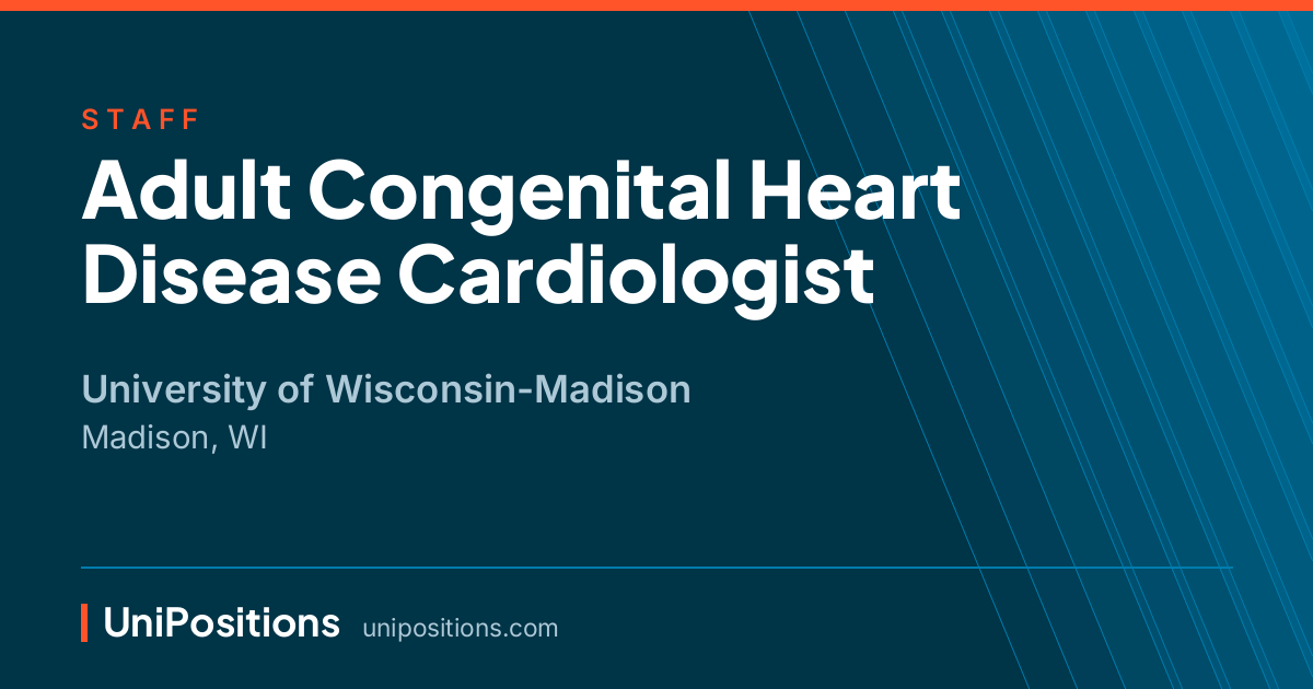 Adult Congenital Heart Disease Cardiologist at University of Wisconsin-Madison, Madison, WI