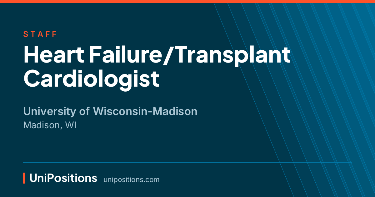 Heart Failure/Transplant Cardiologist at University of Wisconsin-Madison, Madison, WI