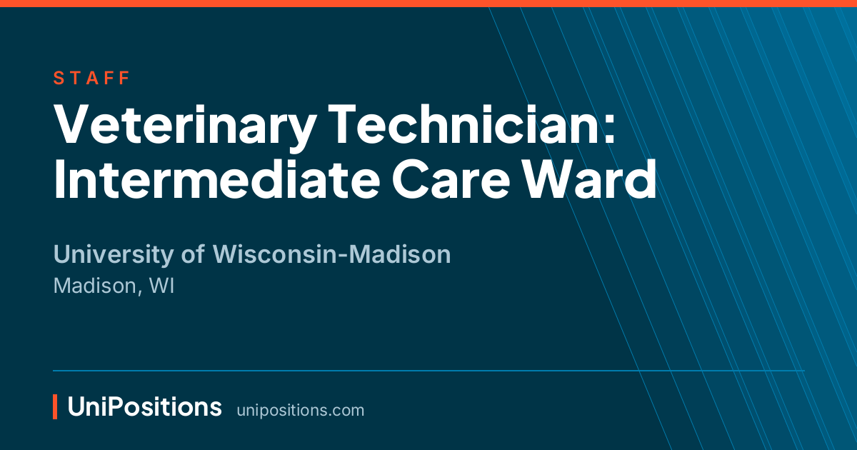 Veterinary Technician: Intermediate Care Ward at University of Wisconsin-Madison, Madison, WI
