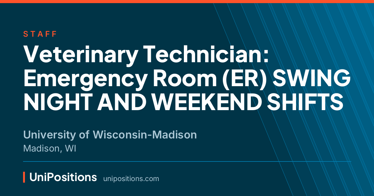 Veterinary Technician: Emergency Room (ER) SWING NIGHT AND WEEKEND SHIFTS at University of Wisconsin-Madison, Madison, WI