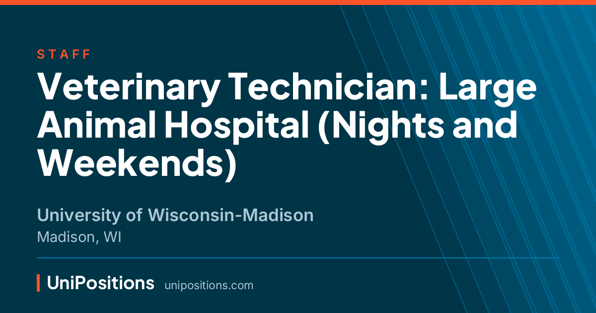 Veterinary Technician: Large Animal Hospital (Nights and Weekends) at University of Wisconsin-Madison, Madison, WI
