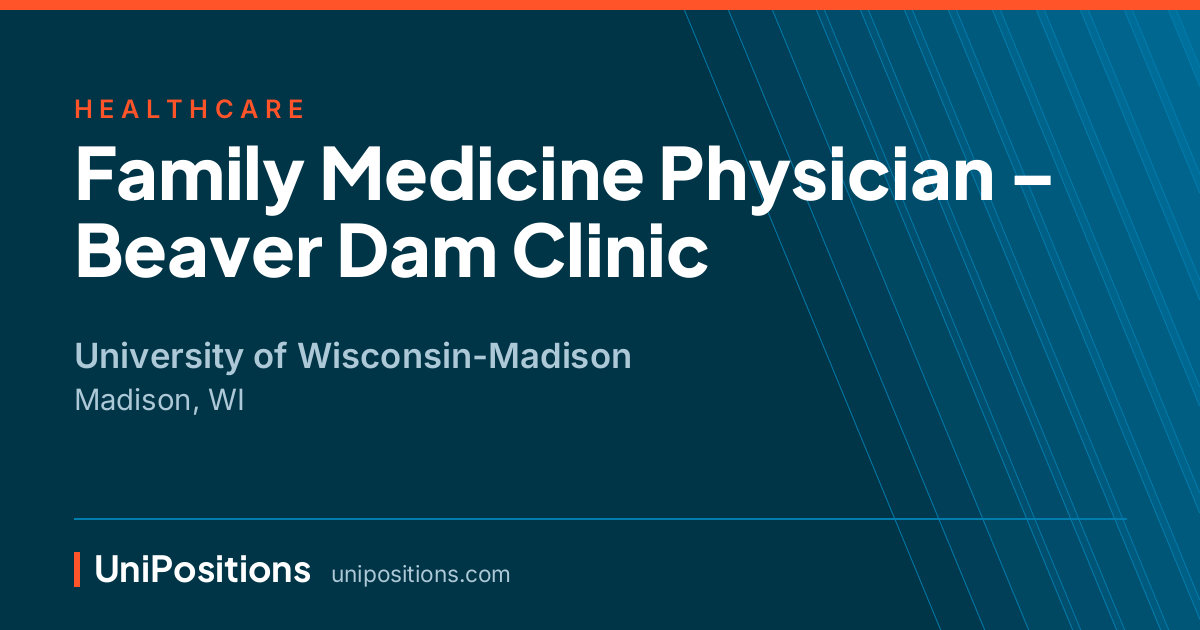 Family Medicine Physician – Beaver Dam Clinic at University of Wisconsin-Madison, Madison, WI