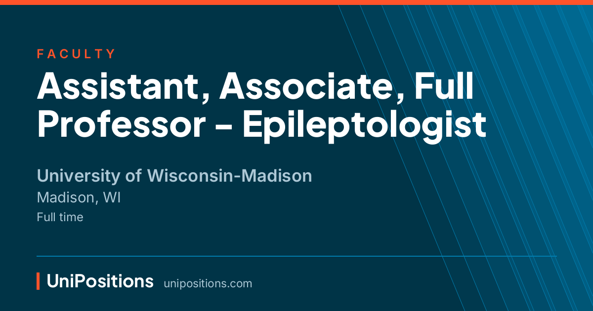 Assistant, Associate, Full Professor - Epileptologist at University of Wisconsin-Madison, Madison, WI