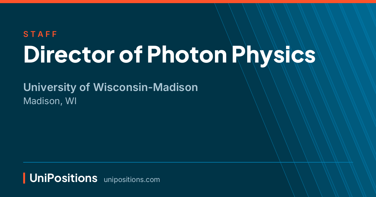 Director of Photon Physics at University of Wisconsin-Madison, Madison, WI