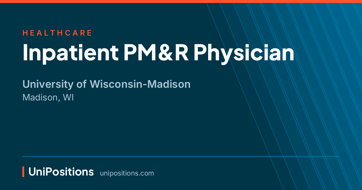 Inpatient PM&R Physician at University of Wisconsin-Madison, Madison, WI